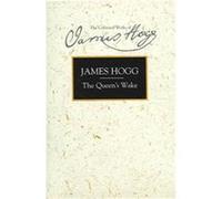The Queen's Wake, Collected Works of James Hogg James Hogg (Auteur)