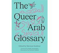 The Queer Arab Glossary Marwan Kaabour (Auteur)