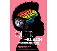 The Queer Black Mental Health Handbook Understand Yourself, Find Joy, and Heal from Trauma - Marc Campbell LMHC - Microcosm Publishing LLC - ebook (ePub) - Livre