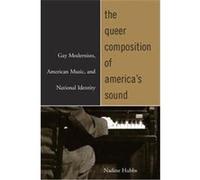 The Queer Composition of America's Sound Nadine Hubbs (Auteur)