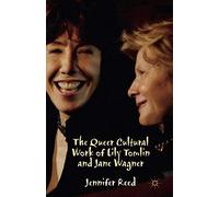 The Queer Cultural Work Of Lily Tomlin And Jane Wagner