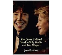 The Queer Cultural Work Of Lily Tomlin And Jane Wagner