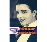 The Queer German Cinema by Alice A. Kuzniar Alice A. Kuzniar (Auteur)