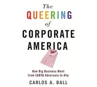 The Queering Of Corporate America
