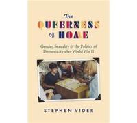 The Queerness of Home - Stephen Vider - The University of Chicago Press - Livre en Anglais - Hardback Stephen ViderStephen Vider (Auteur)