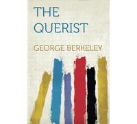 The Querist Containing Several Queries Proposed To The Consideration Of The Public