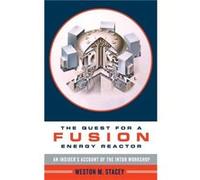 The Quest for a Fusion Energy Reactor by Stacey Weston Callaway Regents Professor of Nuclear Engineering Callaway Regents Professor of Nuclear Engineering Weston Stacey (Auteur)