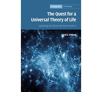 The Quest for a Universal Theory of Life: Searching for Life As We Don't Know It