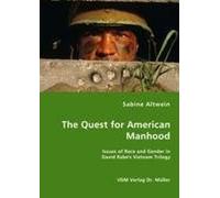 The Quest For American Manhood - Issues Of Race And Gender In David Rabe's Vietnam Trilogy