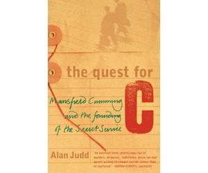 THE QUEST FOR C: Mansfield Cumming and the Founding of the Secret Service