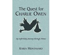 The Quest for Charlie Owen... My Infertility Journey through Poems