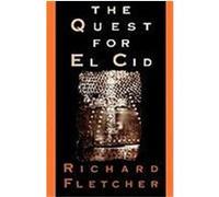 The Quest for El Cid Richard Fletcher (Auteur)