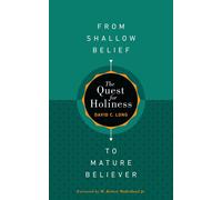 The Quest For Holiness-From Shallow Belief To Mature Believer