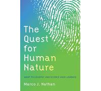 La quête de la nature humaine : ce que la philosophie et la science ont appris
