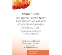 The Quest for Identity and Agency as a Black Scholar and Human Rights Activist: Combatting Invisibility and Gaining Legitimacy
