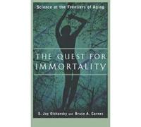 The Quest for Immortality Bruce A. Carnes, Stuart Jay Olshansky (Auteur)