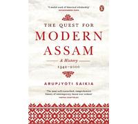The Quest for Modern Assam: A History 1942-2000