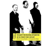 The Quest For Regional Integration In The Twenty First Century. Rhetoric Versus Reality