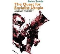 The Quest for Socialist Utopia - The Ethiopian Student Movement; c. 1960-1974 G