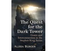 The Quest for the Dark Tower: Genre and Interconnection in the Stephen King Series