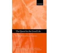The Quest For The Good Life: Ancient Philosophers On Happiness