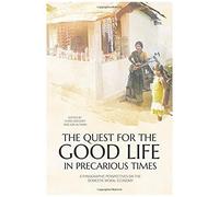 The Quest For The Good Life In Precarious Times