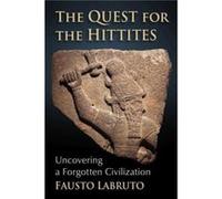 The Quest for the Hittites by Fausto Labruto Fausto Labruto (Auteur)