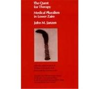 The Quest for Therapy, Comparative Studies of Health Systems and Medical Care John M. Janzen (Auteur)