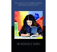 The Quest For Understanding: Exploring Philosophy