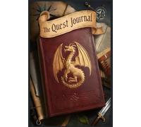 The Quest Journal - A Fantasy Adventure Journal for Gamers, Writers & Real-Life Heroes