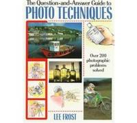 The Question-And-Answer Guide to Photo Techniques Lee Frost (Auteur)