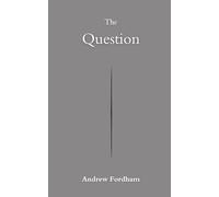 The Question: Contemporary Literary Fiction About Family, Identity and Endurance