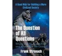The Question Of All Questions