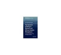 The Question Of Being In Western And African Analytic Metaphysics