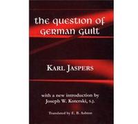 The Question of German Guilt by Karl Jaspers Karl Jaspers (Auteur)
