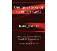 The Question of German Guilt, Perspectives in Continental Philosophy Karl Jaspers (Auteur)