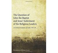 The Question Of John The Baptist And Jesus' Indictment Of The Religious Leaders
