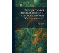 The Question of Nuclear Fusions in the Blackberry Rust *Caeoma Nitens*