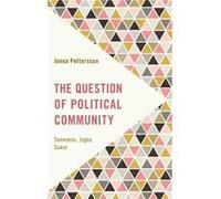 The Question of Political Community by Jonna Pettersson Inconnu (Auteur)