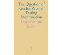 The Question of Rest for Women During Menstruation