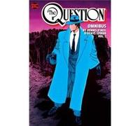 The Question Omnibus by Dennis O'Neil and Denys Cowan Vol. 2