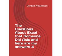 The Questions About Excel that Someone Did Ask: and here are my answers 4