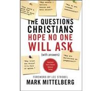 The Questions Christians Hope No One Will Ask with Answers by Mark Mittleburg Mittelberg, Mark (Auteur)