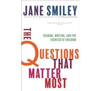The Questions That Matter Most: Reading, Writing, and the Exercise of Freedom