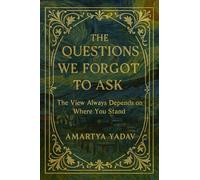 The Questions We Forgot to Ask: The View Always Depends on Where You Stand