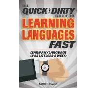 The Quick And Dirty Guide To Learning Languages Fast