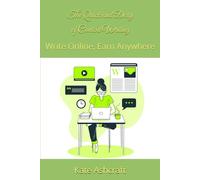 The Quick and Dirty of Content Writing: Write Online, Earn Anywhere