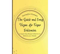 The Quick And Easy Vegan Air Fryer Delicacies
