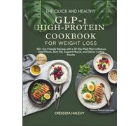 The Quick and Healthy GLP-1 High-Protein Cookbook for Weight Loss: 100+ Gut-Friendly Recipes with a 30-Day Meal Plan to Reduce Side Effects, Burn Fat, Support Muscle, and Deliver Lasting Results