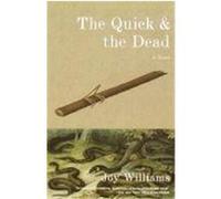The Quick and the Dead Joy Williams (Auteur)